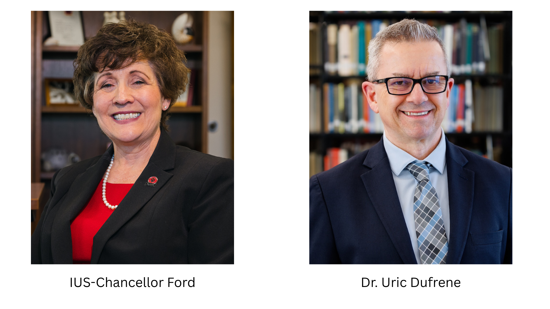 Two formal headshots: left is IUS-Chancellor Ford in a black blazer with a red top and pearls; right is Dr. Uric Dufrene in a navy suit and glasses, library background.